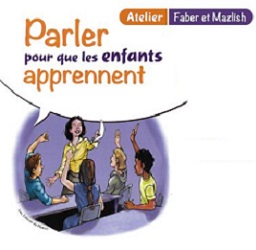 Approche Faber et Mazlish, découvrir Haim Ginott, Adele Faber, Elaine  Mazlish, Ecole des Parents et des Educateurs EPE77sud